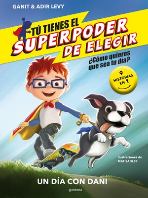 cover image of Tú tienes el Superpoder de Elegir 1--Un día con Dani